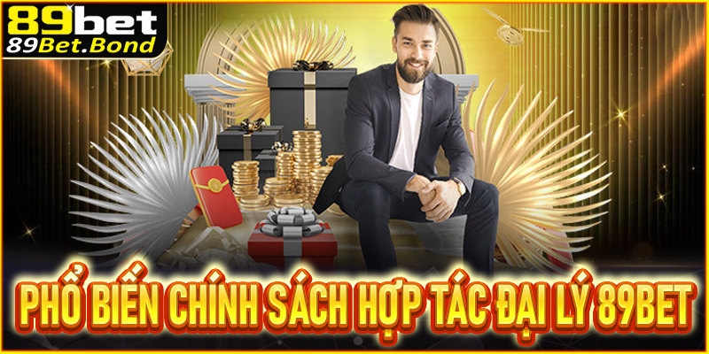 Phổ biến chính sách hợp tác dành cho đại lý 89Bet