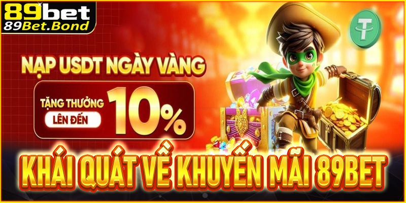 Khái quát chung về chương trình khuyến mãi 89Bet