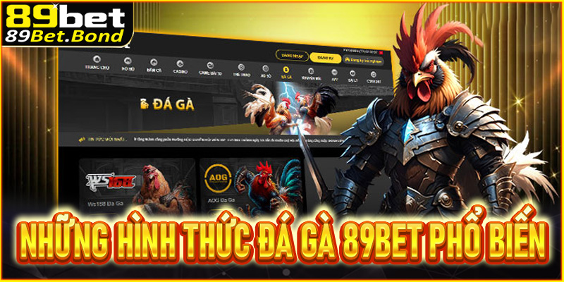 Những hình thức đá gà phổ biến tại nhà cái 89BET