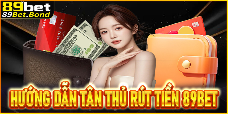 Rút Tiền 89BET