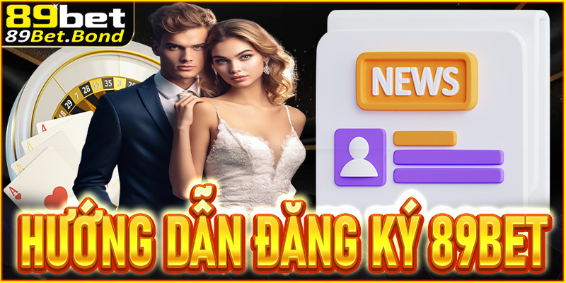 Quy Trình Đăng Ký 89Bet