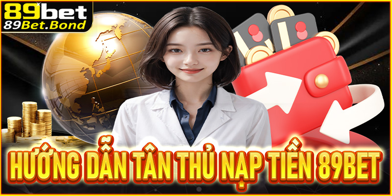 Nạp Tiền 89BET